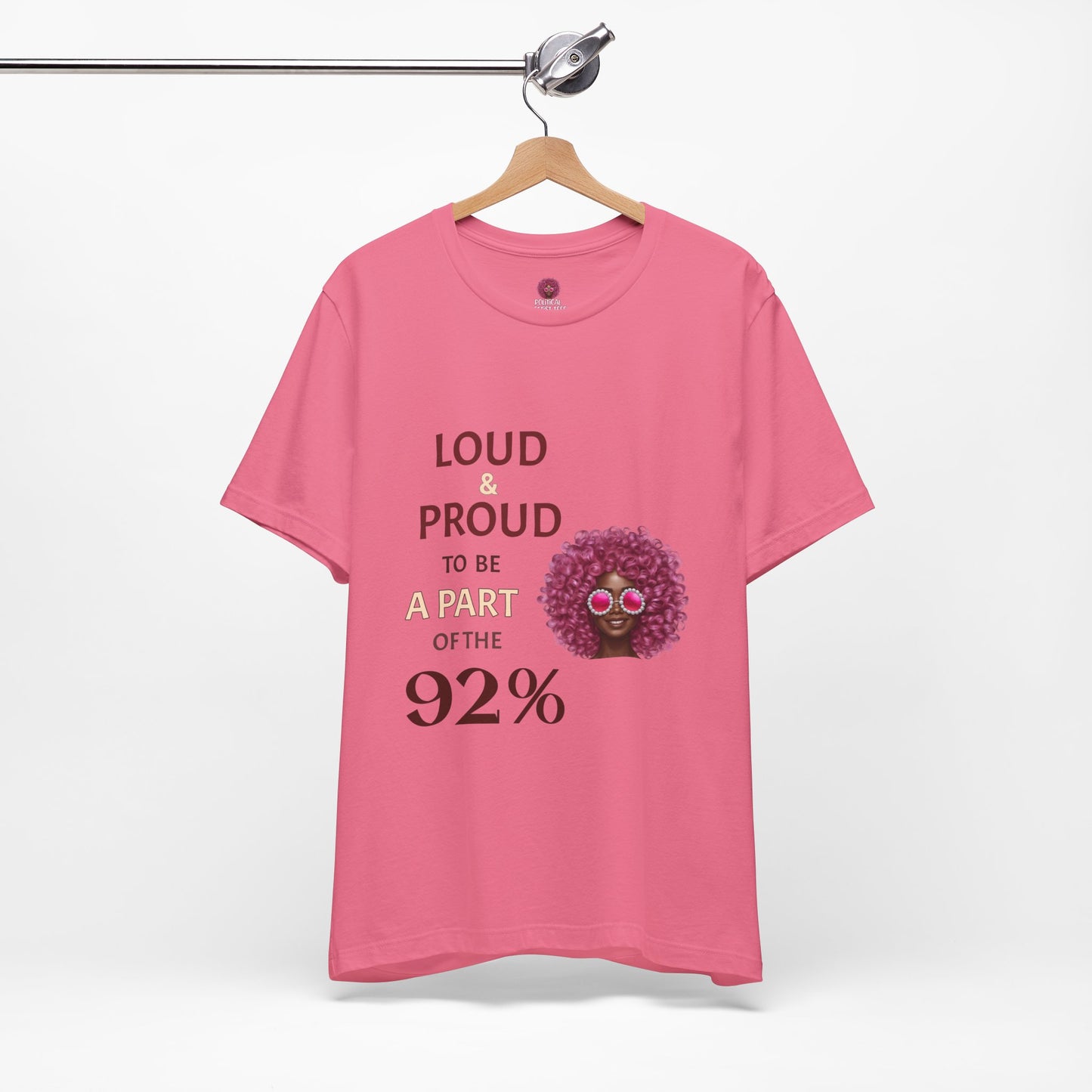Loud & Proud 92% Unisex Short Sleeve Tee