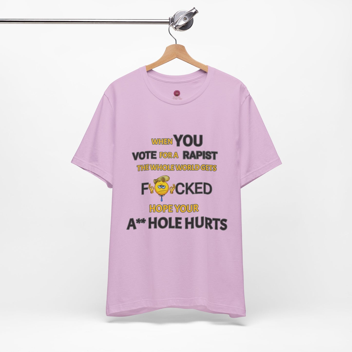Provocative Humor Unisex Tee - When You Vote For A Rapist