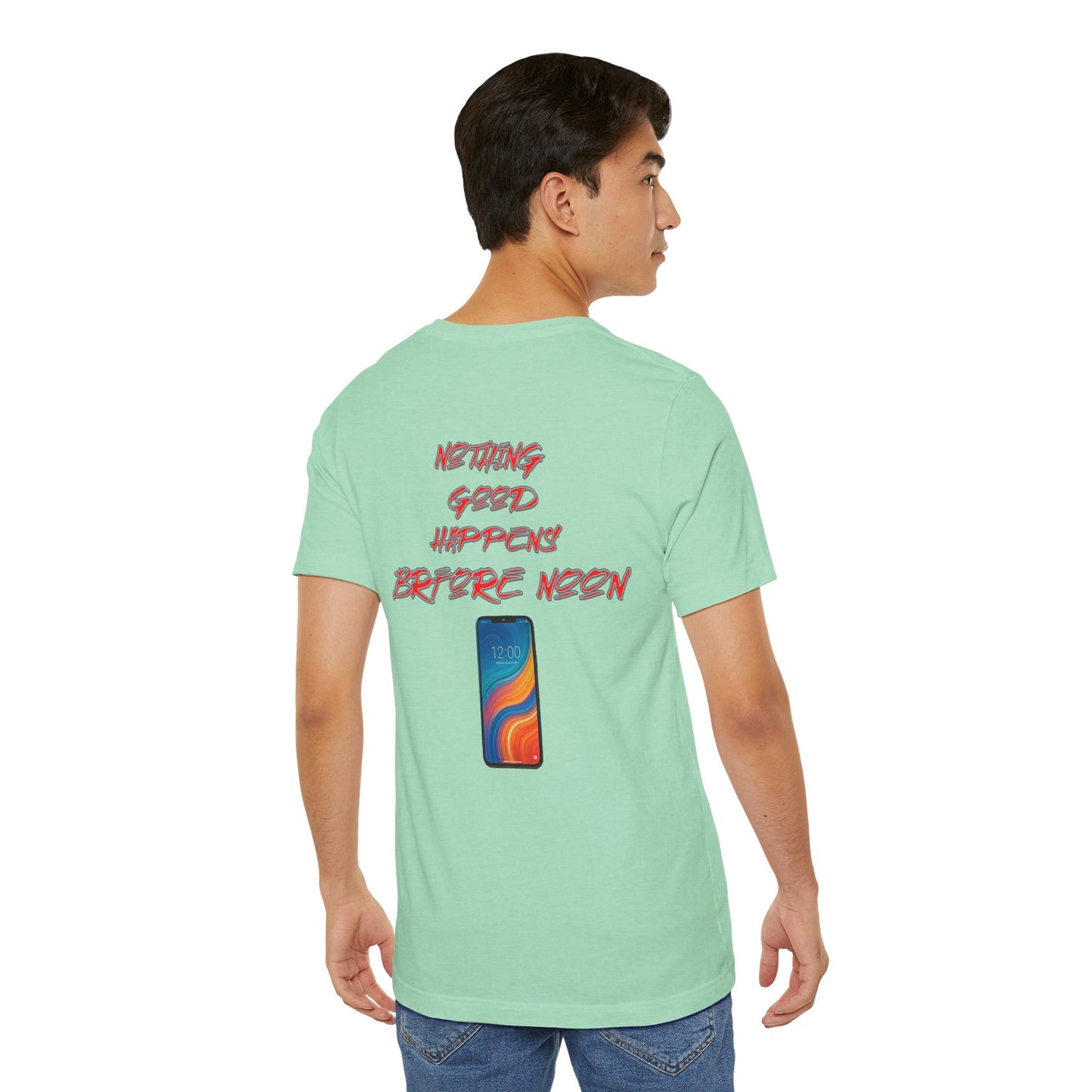 Nothing Good Happens Before Noon, Back Print Unisex Tee  | Casual Wear, Gift for Friends, Birthday Tee, Everyday Comfort