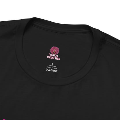 "I'ma Get Arrested Because I Speak Truth to Power" - Unisex Jersey T-Shirt, Activist Shirt, Graphic Tee, Resist