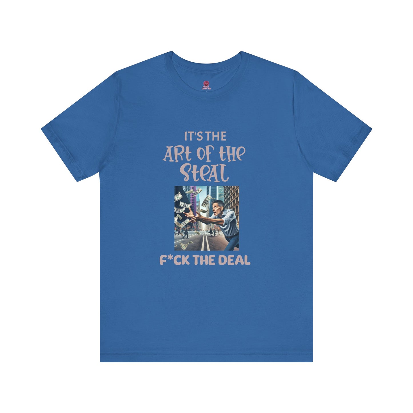 Art of the Steal Unisex Tee - Statement Graphic Shirt