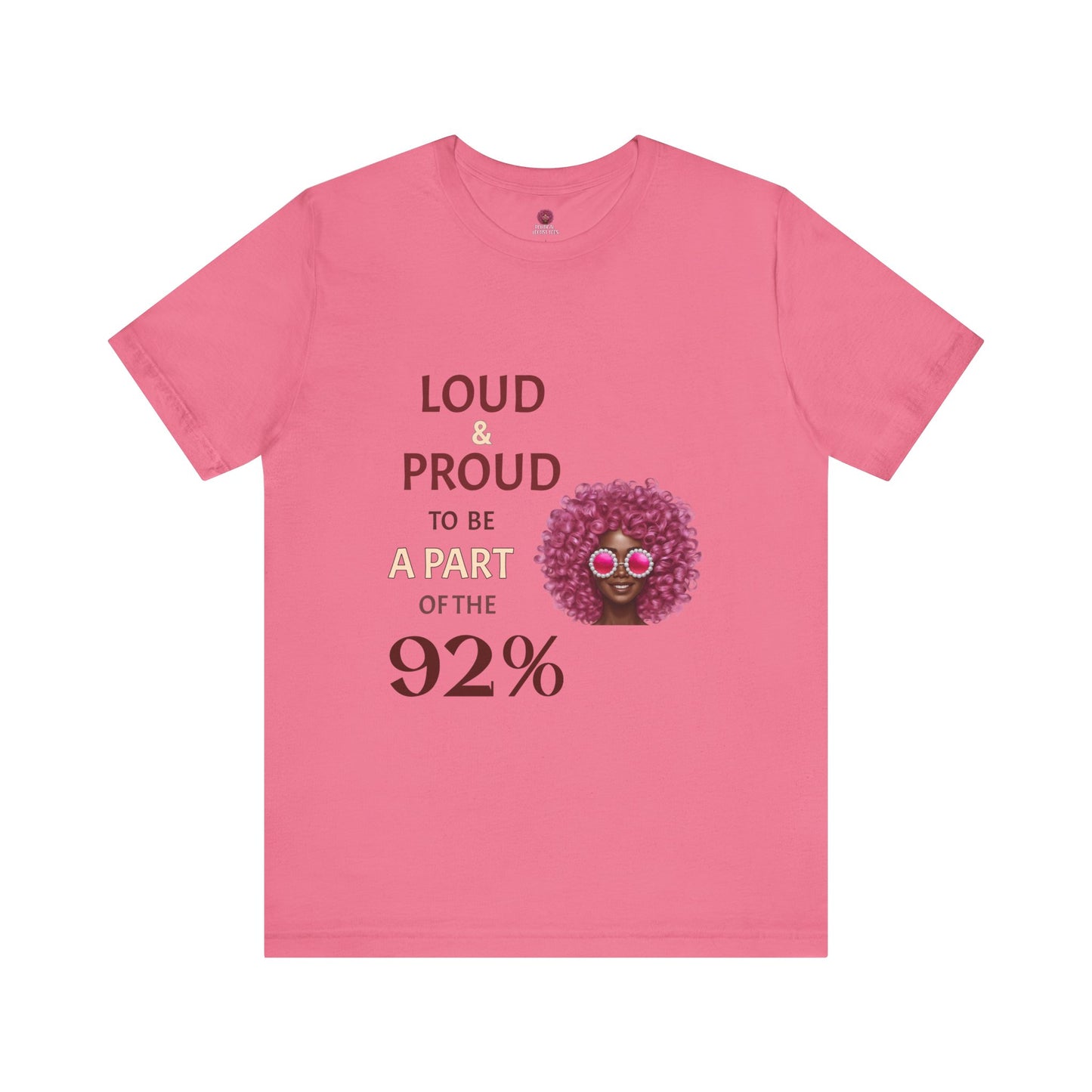 Loud & Proud 92% Unisex Short Sleeve Tee