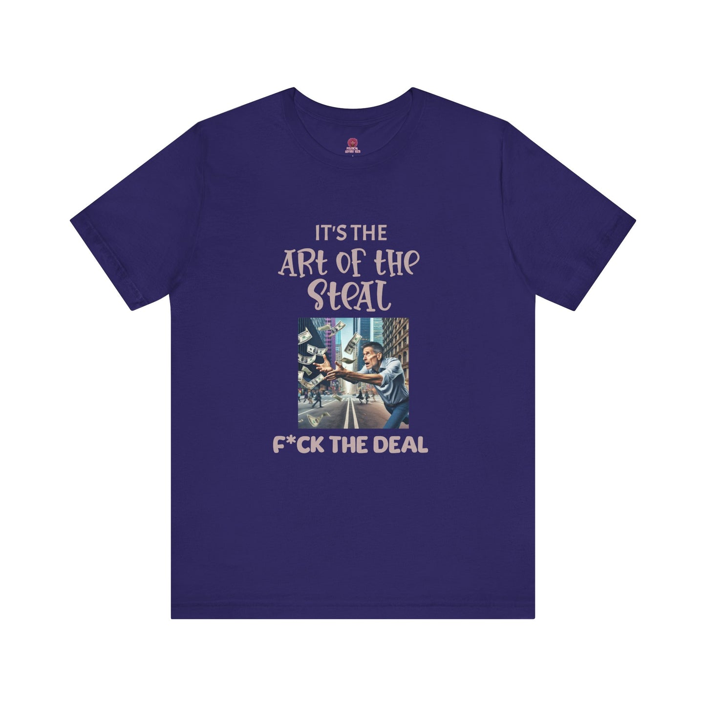 Art of the Steal Unisex Tee - Statement Graphic Shirt