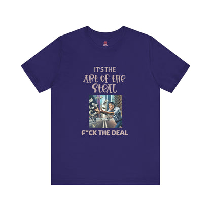 Art of the Steal Unisex Tee - Statement Graphic Shirt