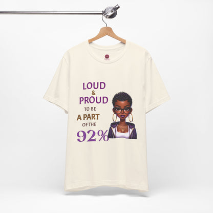 Loud & Proud Unisex Tee - Celebrate the 92%