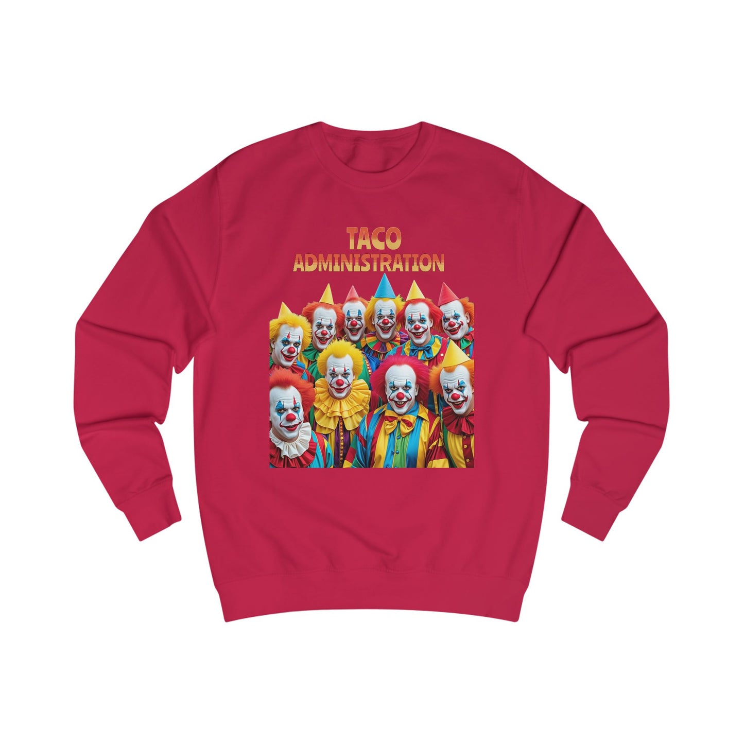 Funny Taco Administration Clown, Unisex Graphic Sweatshirt