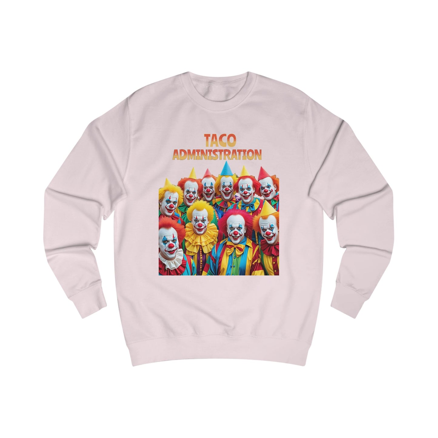Funny Taco Administration Clown, Unisex Graphic Sweatshirt