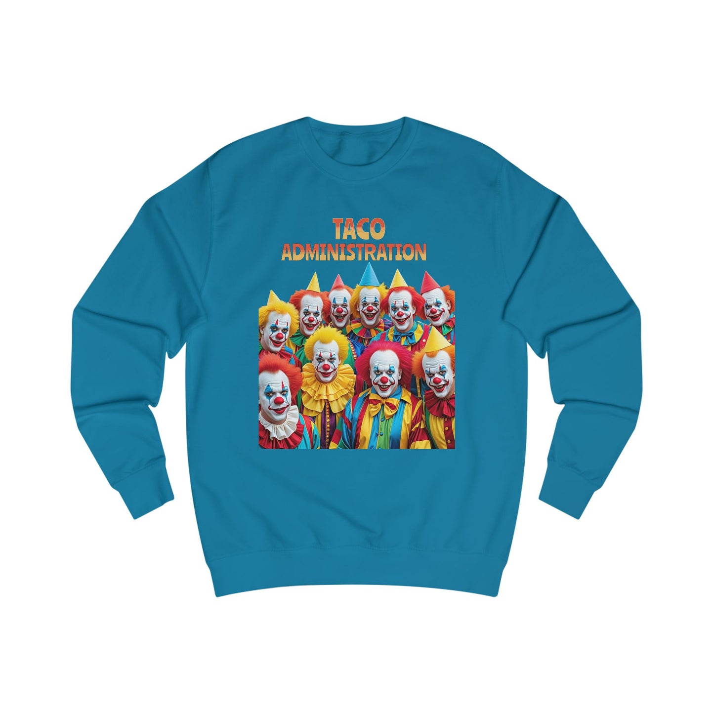 Funny Taco Administration Clown, Unisex Graphic Sweatshirt