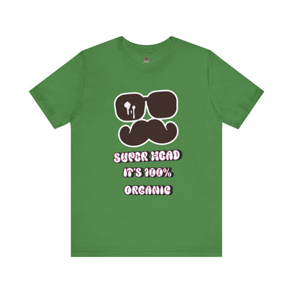 Organic Super Head Boyz Unisex T-Shirt for Fun-Loving Friends, Gifts for Birthdays, Retro Funny Tee for Parties