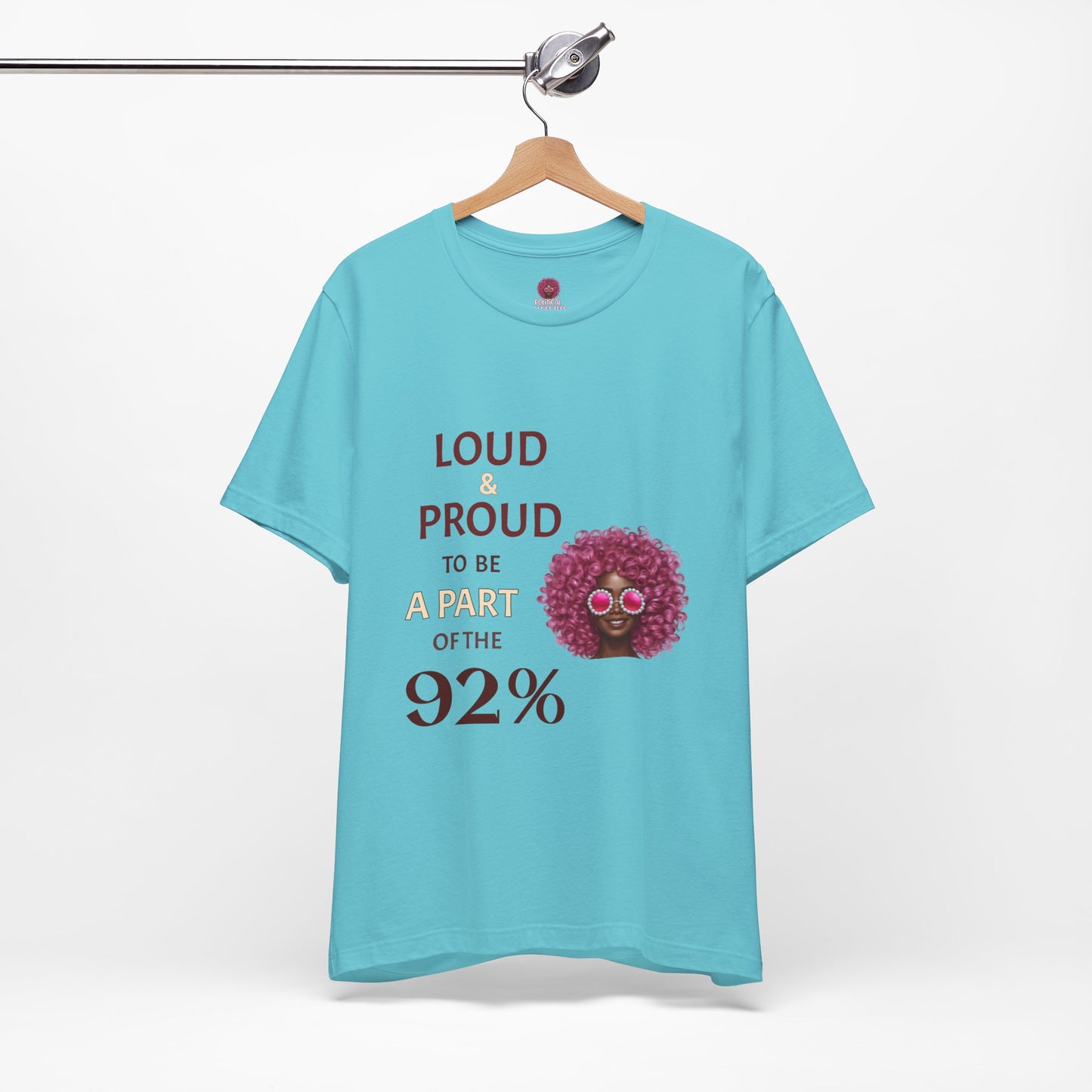 Loud & Proud 92% Unisex Short Sleeve Tee