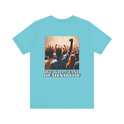 Empowerment Joins Unisex Tee - "Stand Up" & "We Will Stand Behind You" Back & Front