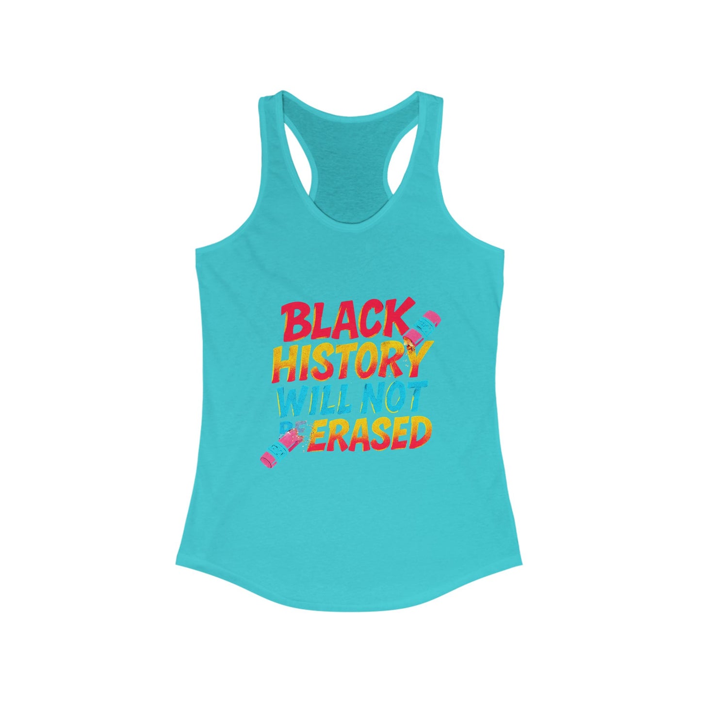 Women's Racerback Tank Top - "Black History Will Not Be Erased" - Empowerment T-Shirt, Activism Apparel