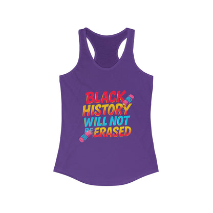 Women's Racerback Tank Top - "Black History Will Not Be Erased" - Empowerment T-Shirt, Activism Apparel