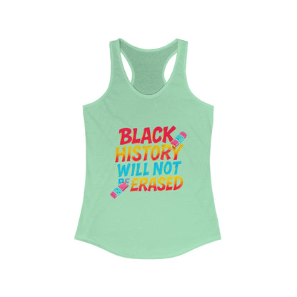 Women's Racerback Tank Top - "Black History Will Not Be Erased" - Empowerment T-Shirt, Activism Apparel