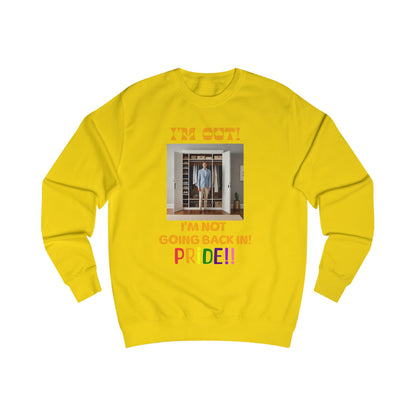Pride Celebration Unisex Sweatshirt - "I'm Out! I'm Not Going Back In!"