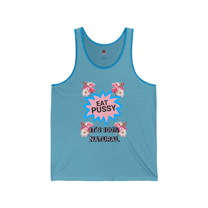 Eat Pussy It's 100% Natural, Funny Unisex Graphic Tank Top-Summer Outfit, Gift for Friends, Humor Clothing
