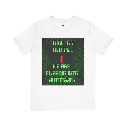 Red Pill Unisex T-Shirt, Graphic Tee, Pop Culture Apparel, Gift for Rebels, Autocracy Awareness Wear