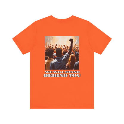 Empowerment Joins Unisex Tee - "Stand Up" & "We Will Stand Behind You" Back & Front
