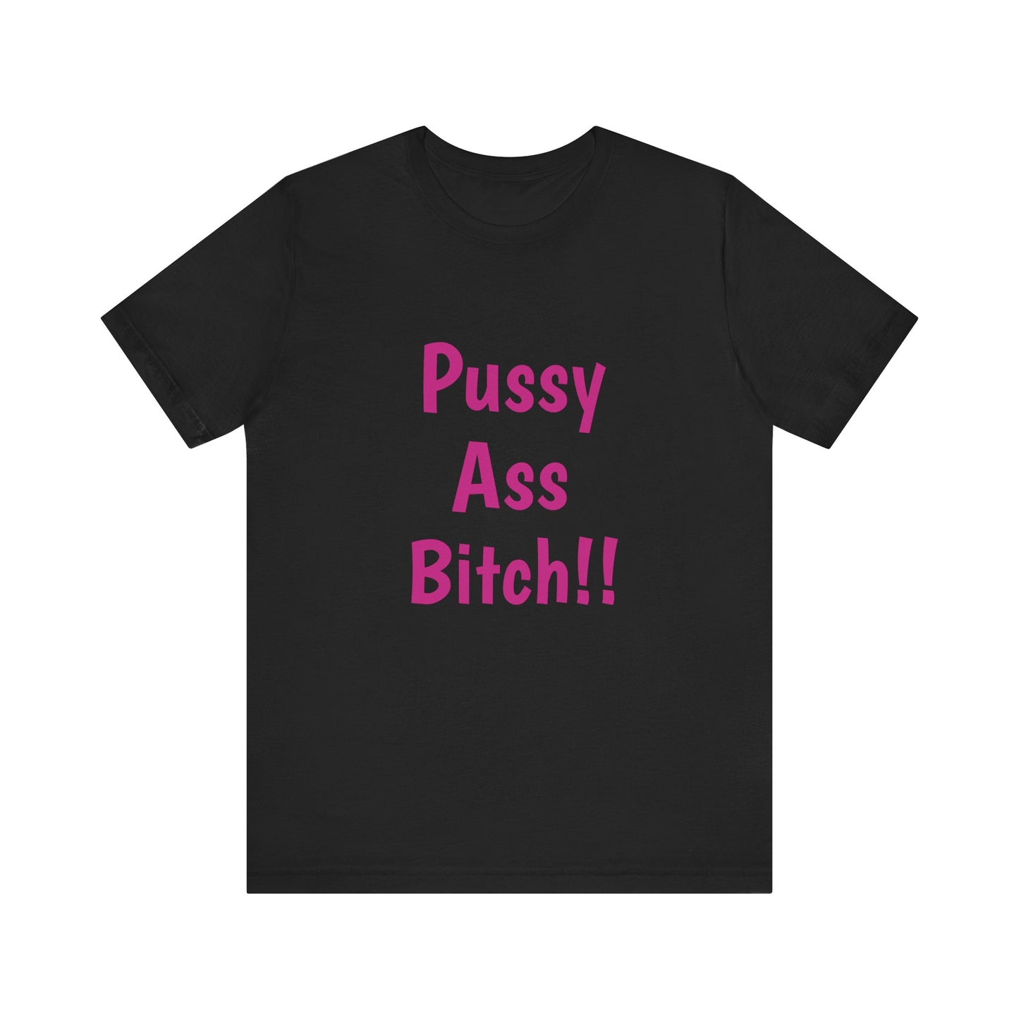 Big Pussy Ass Bitch!!