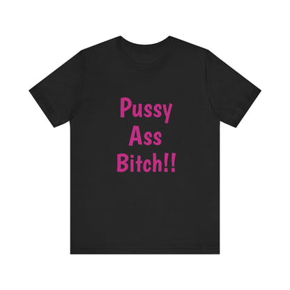 Big Pussy Ass Bitch!!