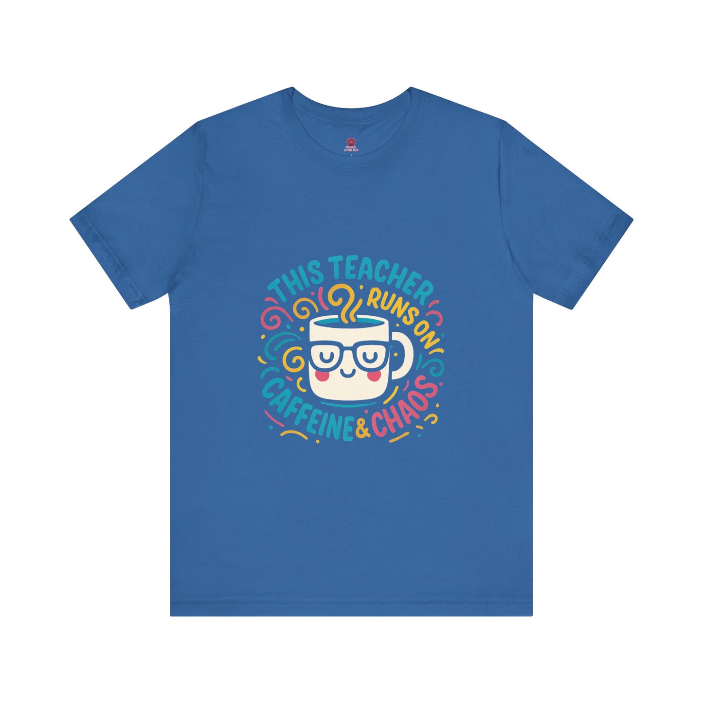 Funny Teacher Tee, Runs on Caffeine & Chaos, Gift for Educators, Classroom Humor T-Shirt, Teacher Appreciation Day