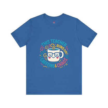 Funny Teacher Tee, Runs on Caffeine & Chaos, Gift for Educators, Classroom Humor T-Shirt, Teacher Appreciation Day