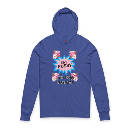 Pussy It's 100% Natural, Funny Unisex Graphic Long Sleeve Hooded Tee -Summer Outfit, Gift for Friends, Humor Clothing