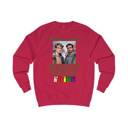 Funny Pride : "That Biatch Got Me Evicted From the Garden of Eden" Unisex Sweatshirt