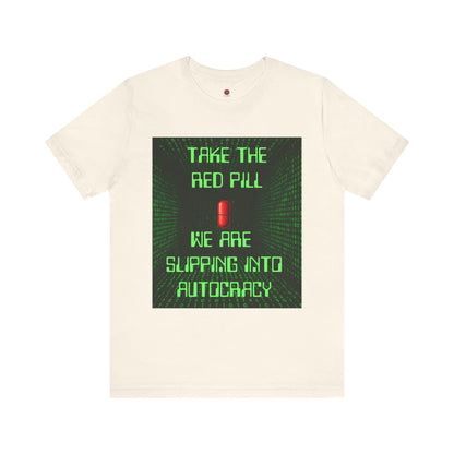 Red Pill Unisex T-Shirt, Graphic Tee, Pop Culture Apparel, Gift for Rebels, Autocracy Awareness Wear
