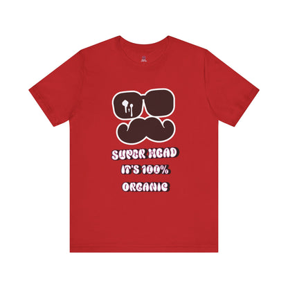Organic Super Head Boyz Unisex T-Shirt for Fun-Loving Friends, Gifts for Birthdays, Retro Funny Tee for Parties