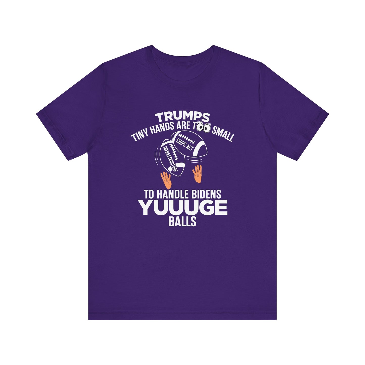 Trumps Tiny Hands Too Small Biden's Yuuuge Balls Tee