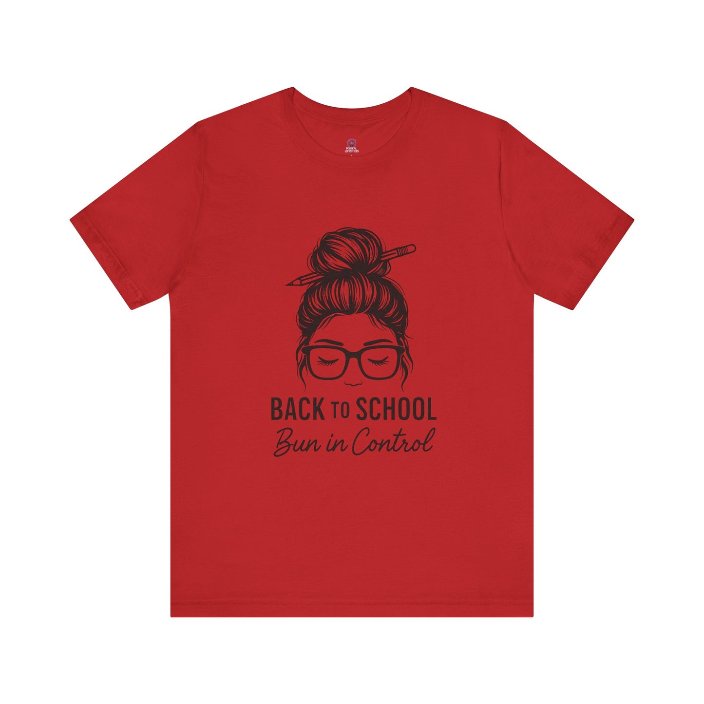Back to School Bun in Control Tee, Unisex Short Sleeve Shirt for Teachers, Funny Teacher Gift, Cute Casual Wear