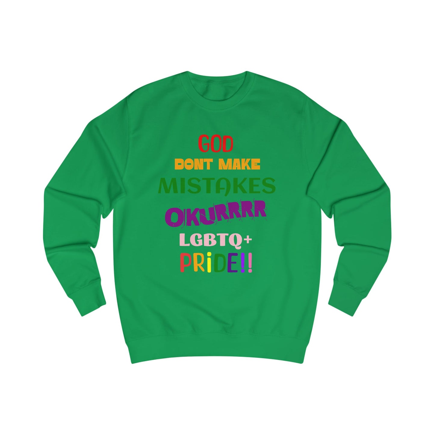 Pride Statement - "God Don't Make Mistakes, Okurrr!" - Unisex Sweatshirt