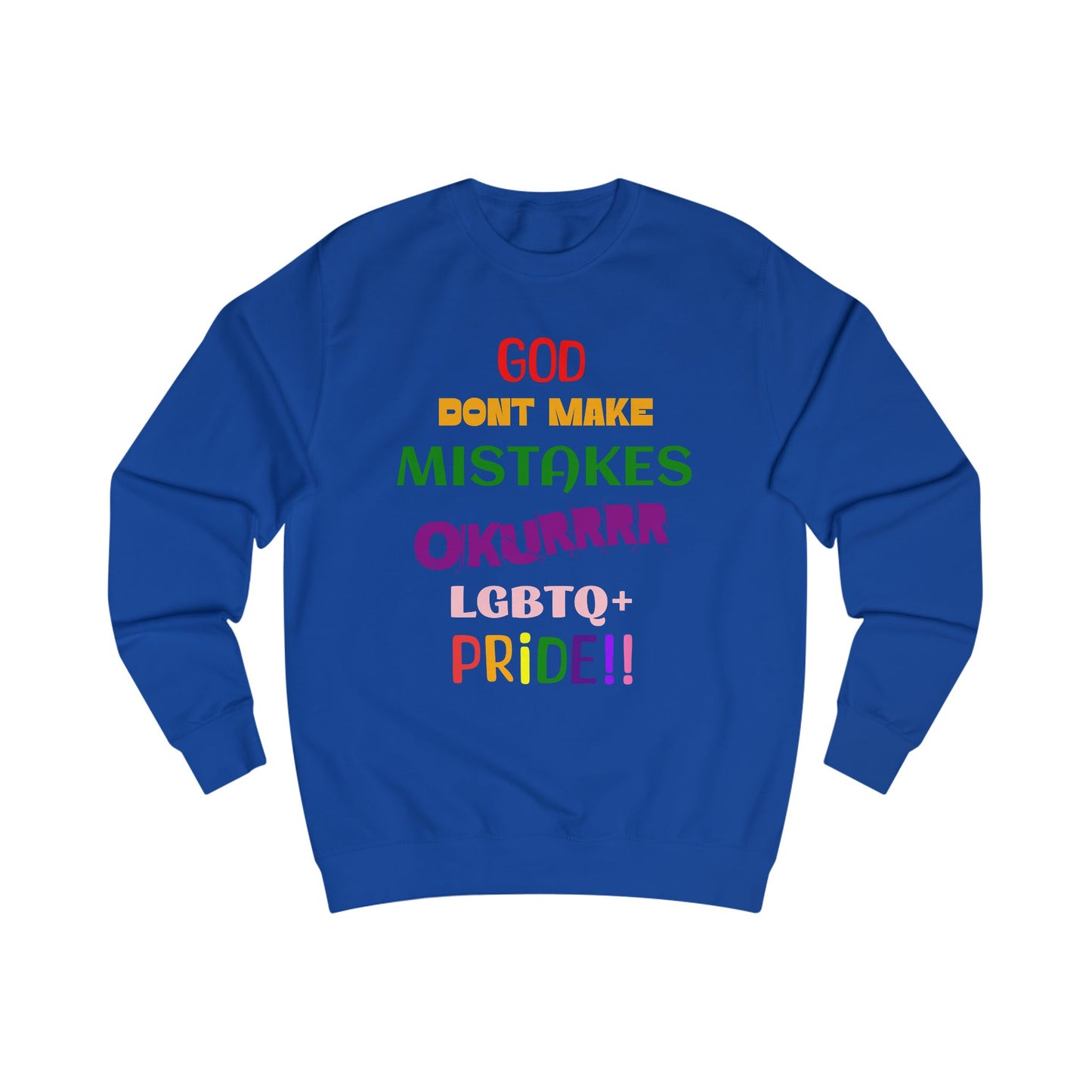 Pride Statement - "God Don't Make Mistakes, Okurrr!" - Unisex Sweatshirt