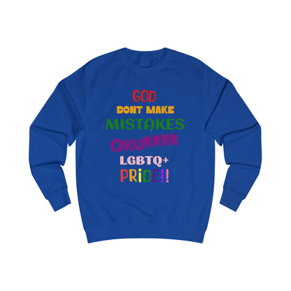 Pride Statement - "God Don't Make Mistakes, Okurrr!" - Unisex Sweatshirt