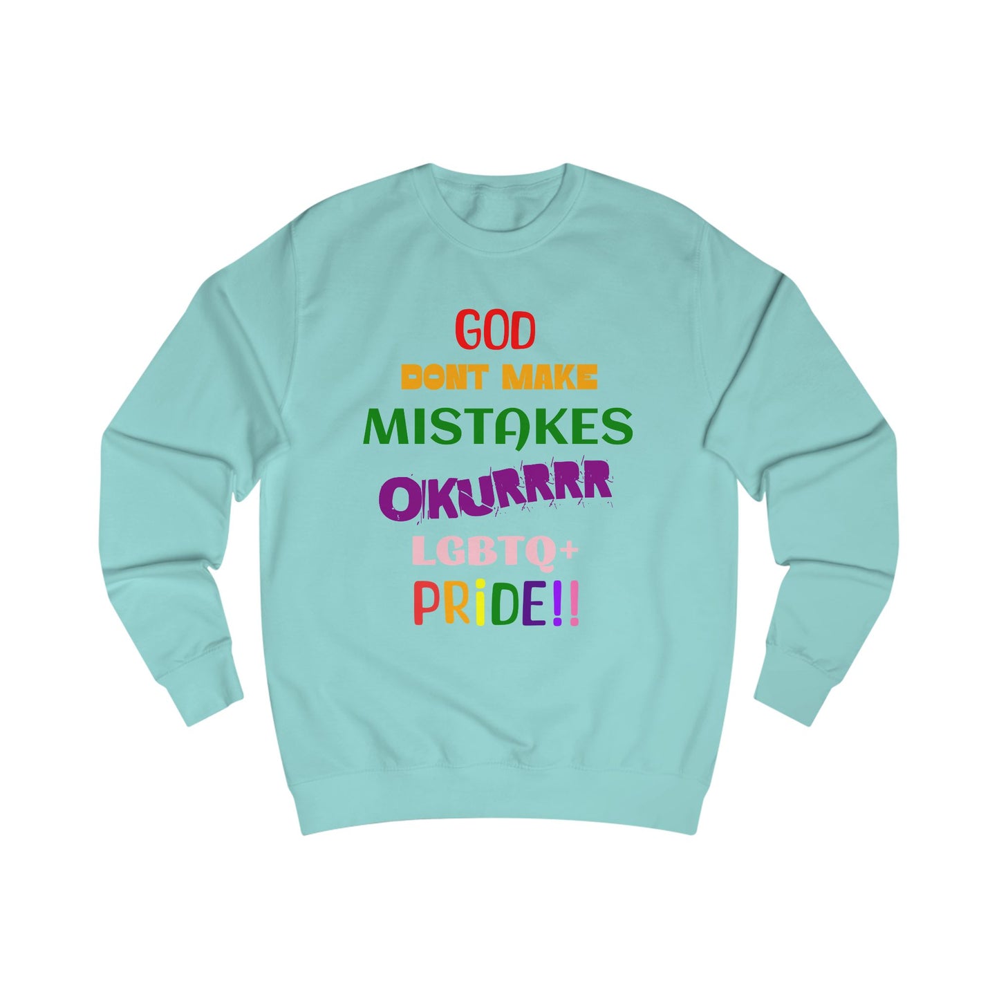 Pride Statement - "God Don't Make Mistakes, Okurrr!" - Unisex Sweatshirt