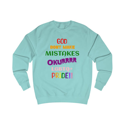 Pride Statement - "God Don't Make Mistakes, Okurrr!" - Unisex Sweatshirt