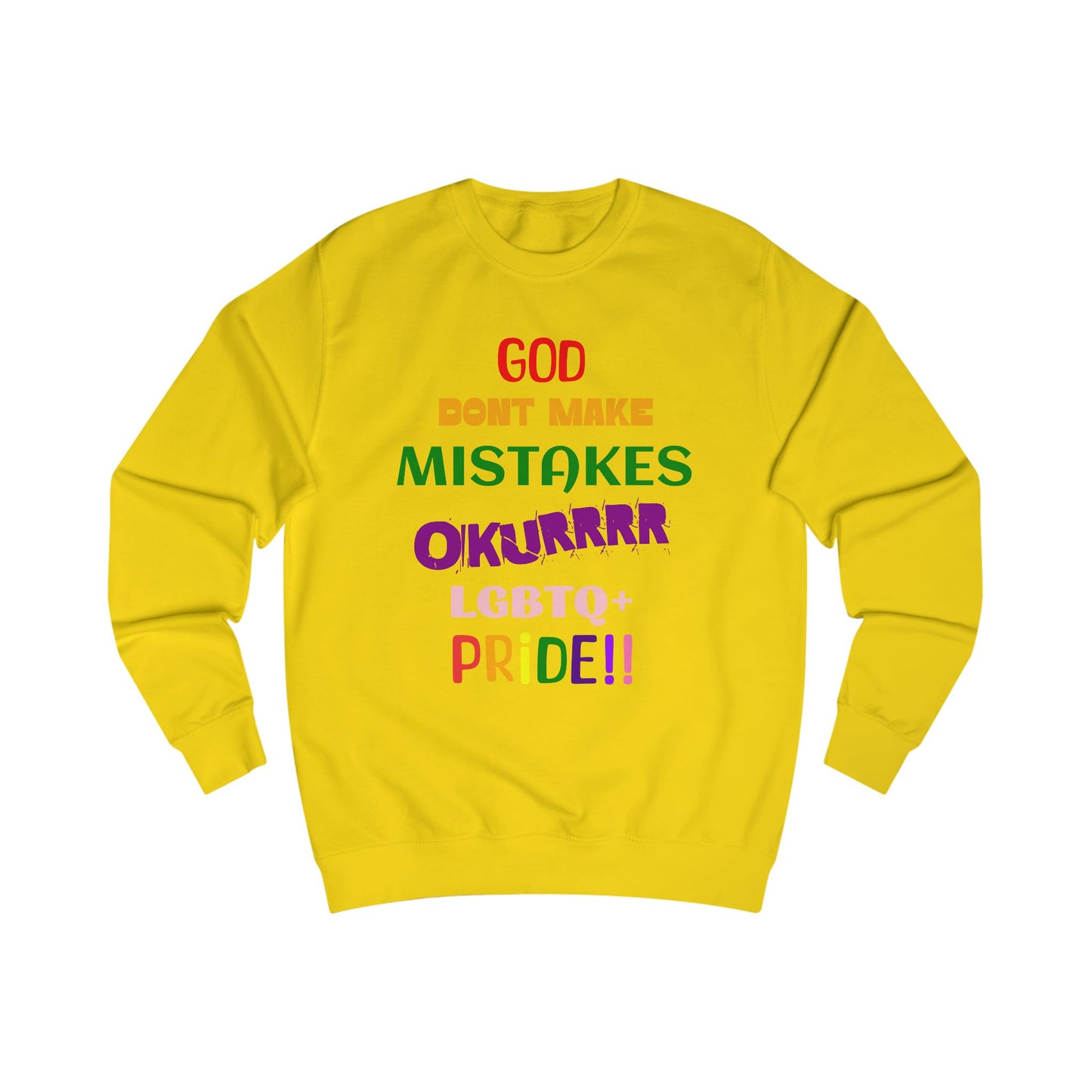 Pride Statement - "God Don't Make Mistakes, Okurrr!" - Unisex Sweatshirt