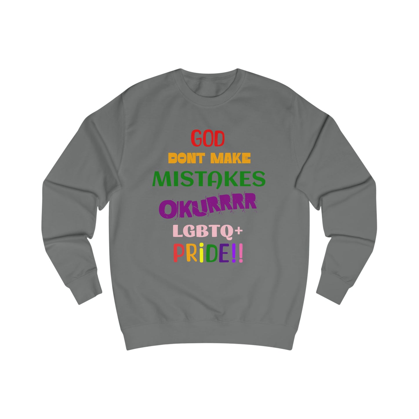 Pride Statement - "God Don't Make Mistakes, Okurrr!" - Unisex Sweatshirt