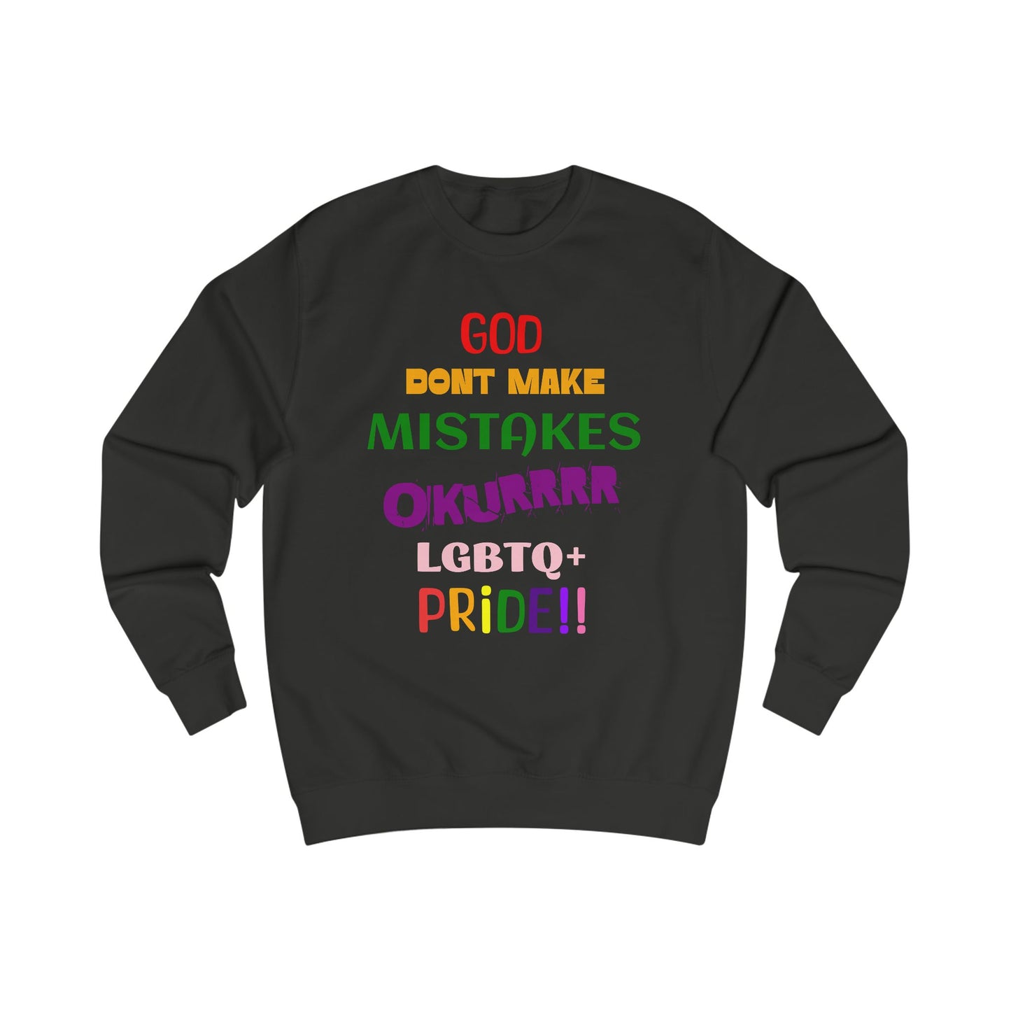 Pride Statement - "God Don't Make Mistakes, Okurrr!" - Unisex Sweatshirt