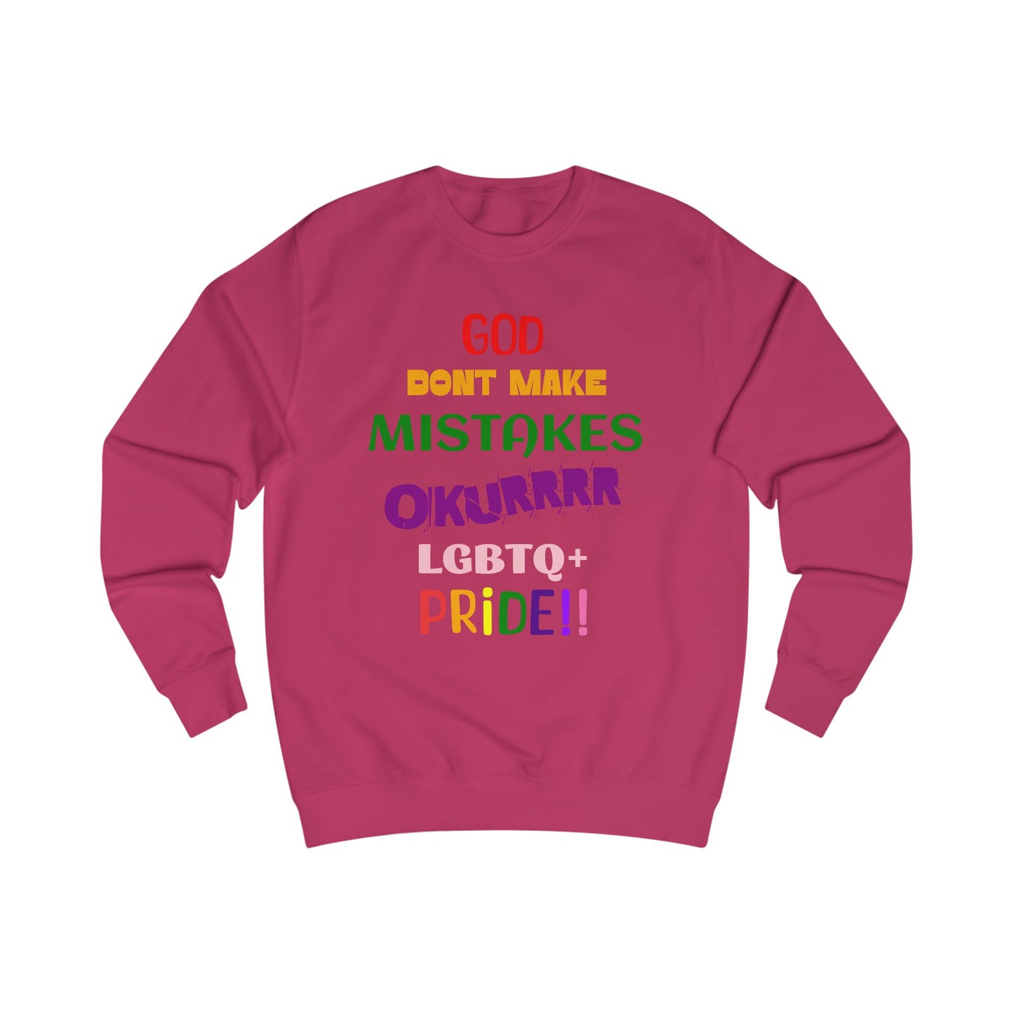 Pride Statement - "God Don't Make Mistakes, Okurrr!" - Unisex Sweatshirt