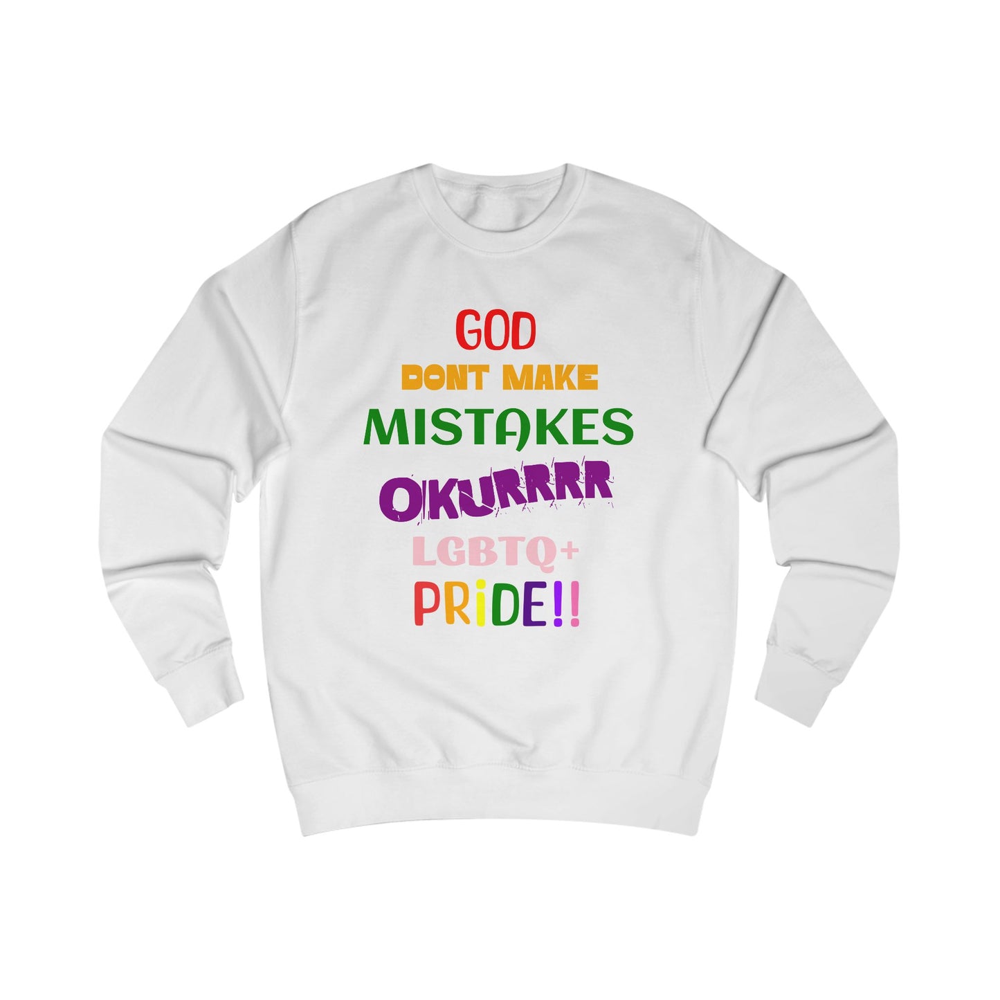 Pride Statement - "God Don't Make Mistakes, Okurrr!" - Unisex Sweatshirt