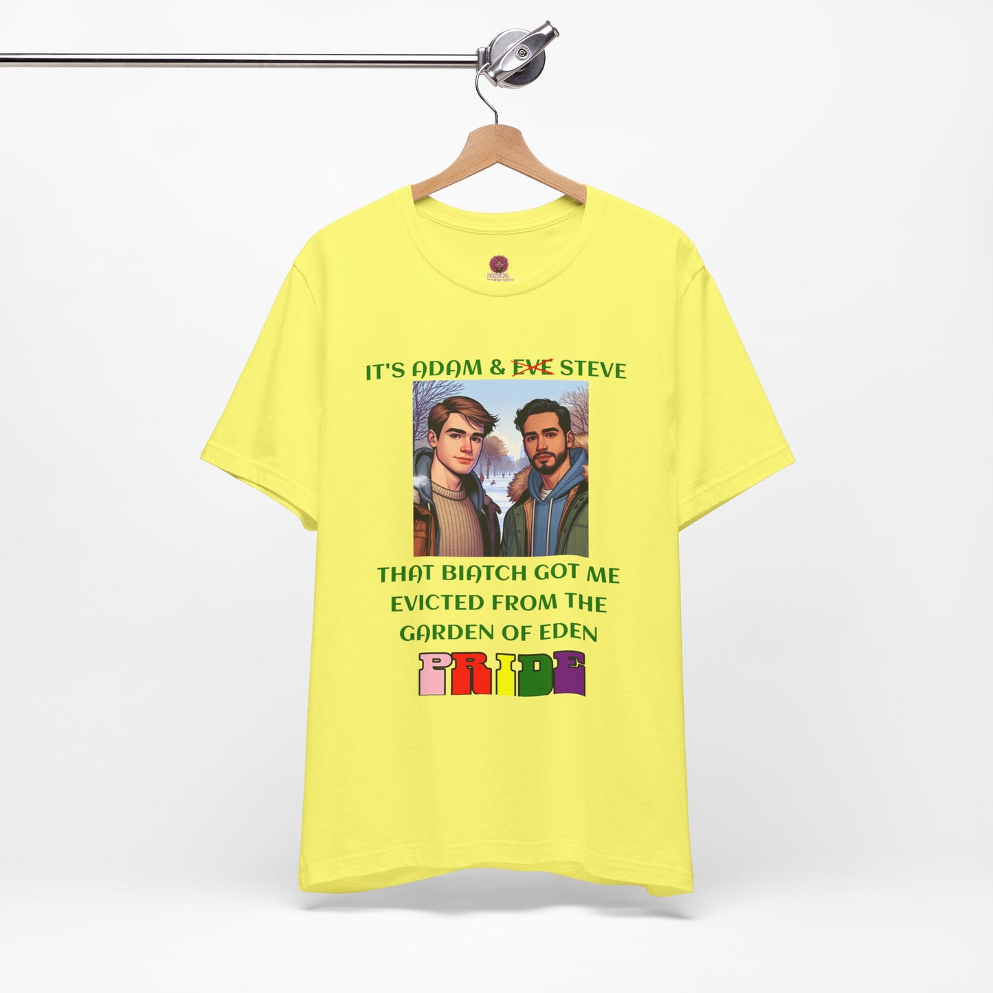 Funny Pride T-Shirt: "That Biatch Got Me Evicted From the Garden of Eden" Unisex Jersey Tee