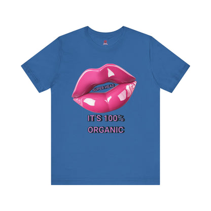 Super Head Gurl It's 100% Organic UnisexTee, Fun Graphic T-Shirt, Stylish Everyday Top