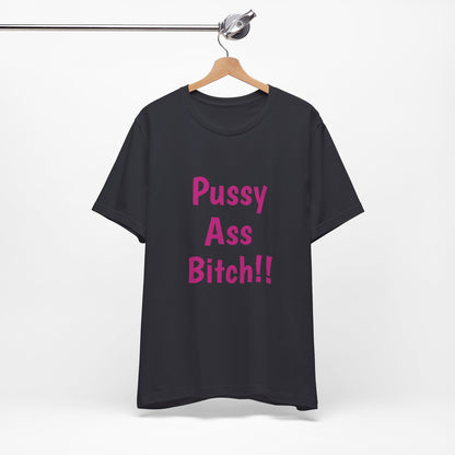 Big Pussy Ass Bitch!!