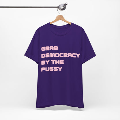 Grab Democracy By The Pussy