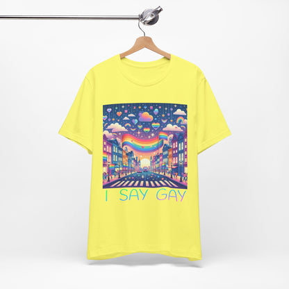 I Say Gay Tee