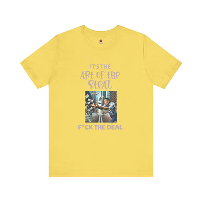 Art of the Steal Unisex Tee - Statement Graphic Shirt