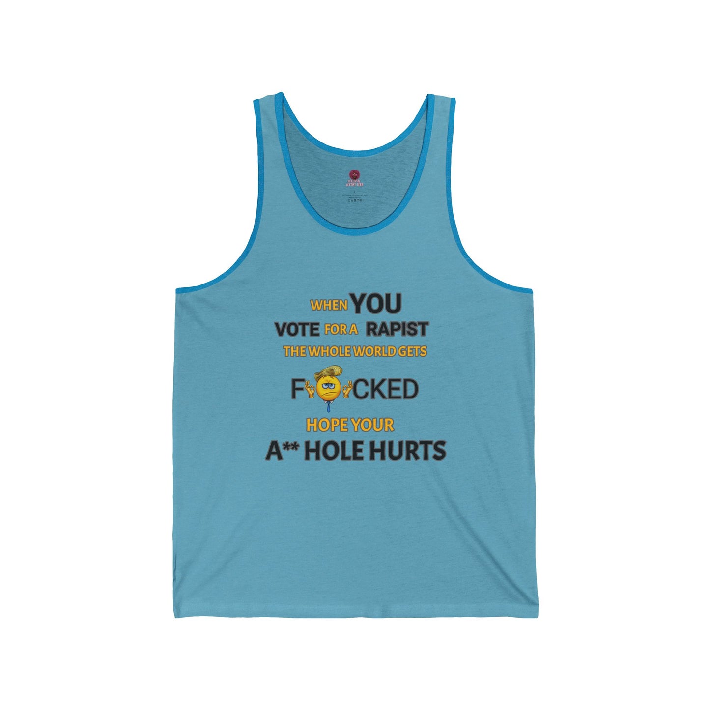 Provocative Humor Unisex Tank Top - When You Vote For A Rapist