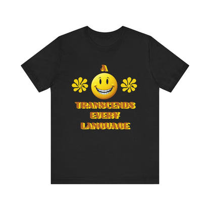 A Smile Transcends Every Language Tee